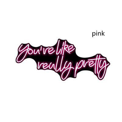 English Alphabet Neon Sign You're Like Really Pretty